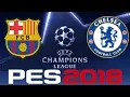 PES 2018 - UEFA CHAMPIONS LEAGUE - BARCELONA vs CHELSEA
