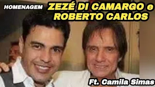 ZEZÉ DI CAMARGO, ROBERTO CARLOS , ANTÔNIO MARCOS ROBBSON ft. CAMILA SIMAS