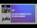 Using Julia as a Quick and Dirty Code Generator Arch D Robison JuliaCon 2016