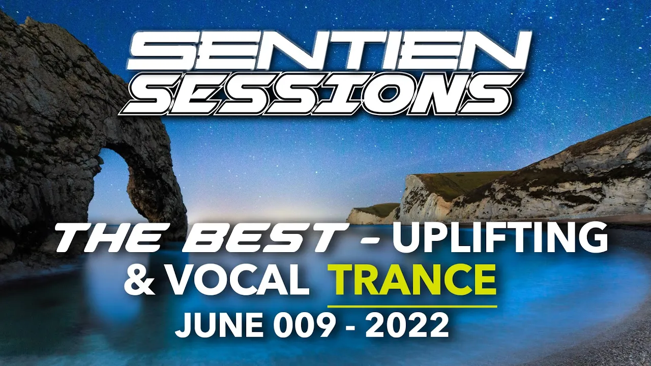 Best New Trance - Sentien Sessions June 009 2022
