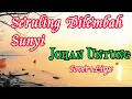 Lagu SERULING DILEMBAH SUNYI - JOHAN UNTUNG (Cover+Lirik Lagu)