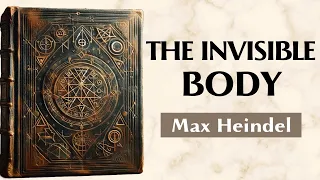 Esoteric Anatomy - THE INVISIBLE BODY - Max Heindel