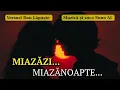 Lagu ,,Miazăzi... Miazănoapte...\
