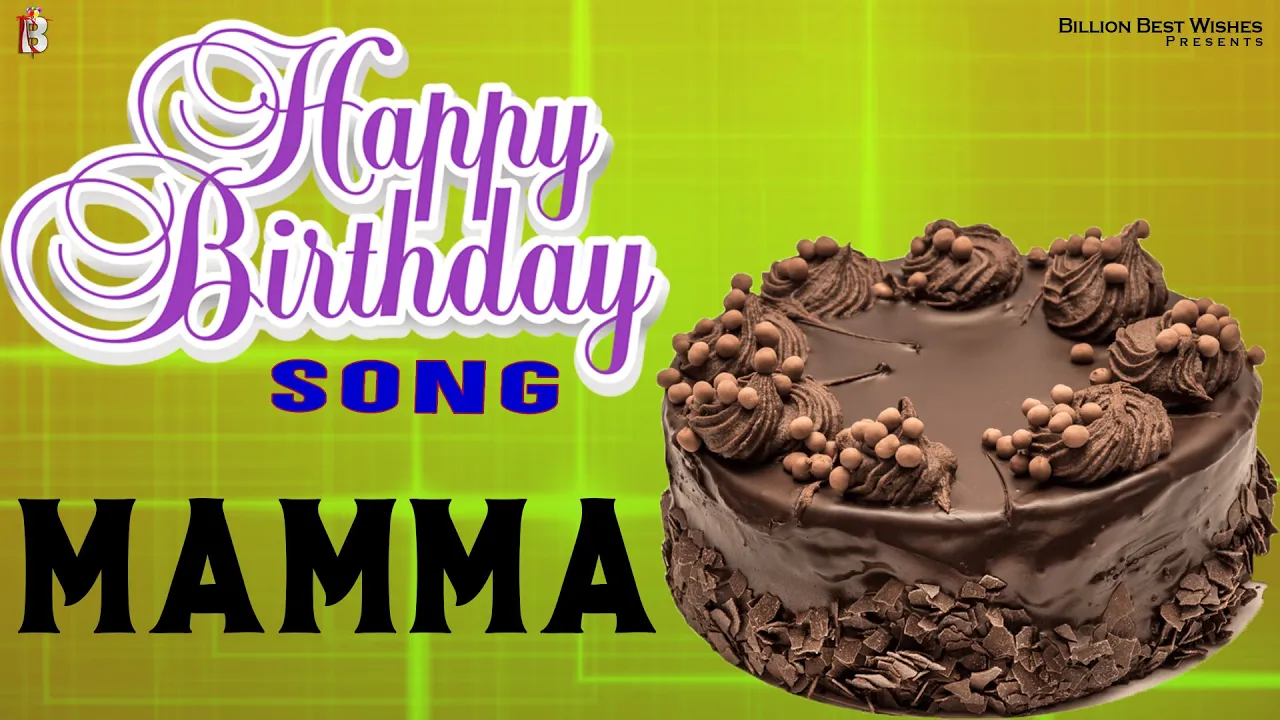 Happy Birthday Mamma - Happy Birthday Wishes - Video Song For Mamma