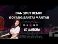 Download Lagu DANGDUT KOPLO REMIX GOYANG SANTAI #dj #musicremix #djremix #mix