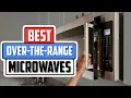 Top 5 Over The Range Microwaves in 2026