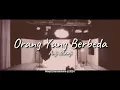 Lagu Anji - Orang Yang Berbeda (Lyric)