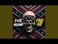 F CK AROUND AND FIND OUT