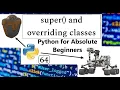 Super and Overriding class OOPs Python for Absolute Beginners in English