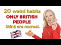 20 Weird things ONLY British people do! (+ Free PDF \u0026 Quiz)
