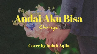 Download Andai Aku Bisa - Chrisye COVER + LIRIK (by Indah Aqila) MP3