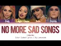 Download Lagu Little Mix - No More Sad Songs [Color Coded Lyrics]