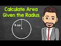 How to Find the Area of a Circle Given the Radius Math with Mr J