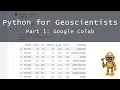 Python for Geoscientists - Part 1 Getting Started with Google Colab