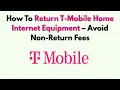 How To Return T-Mobile Home Internet Equipment - Avoid Non-Return Fees
