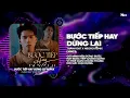 Lagu BƯỚC TIẾP HAY DỪNG LẠI - REMIX VER - THÀNH ĐẠT | LYRIC MUSIC VIDEO | Giờ mình nên dừng bước