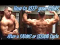 5 key steps to maintaining your gains after a SARMS or STEROIDS cycle