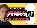 How To Fix Comments Not Showing Up on TikTok