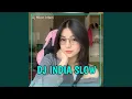 Dj india slow terbaru