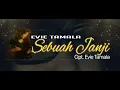 Download Lagu SEBUAH JANJI -EVIE TAMALA (Cipt. Evie Tamala \u0026 Imam S. Arifin)