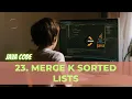 23 Merge k Sorted Lists LeetCode Solution Java Detailed Explanation