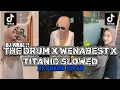 Download Lagu DJ THE DRUM X WENABEST X TITANIC (Slowed + Reverb) BY KHARIS SOPAN  SOUND VIRAL TIKTOK