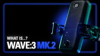 What is Elgato Wave 3 MK 2 Introduction and overview