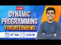 DYNAMIC PROGRAMMING FOR INTERVIEWS