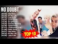 Download Lagu N.o D.o.u.b.t Greatest Hits ~ Top 100 Artists To Listen in 2023