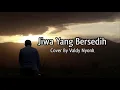 Lagu Jiwa Yang Bersedih - Cover By Valdy Nyonk (Lirik Lagu)