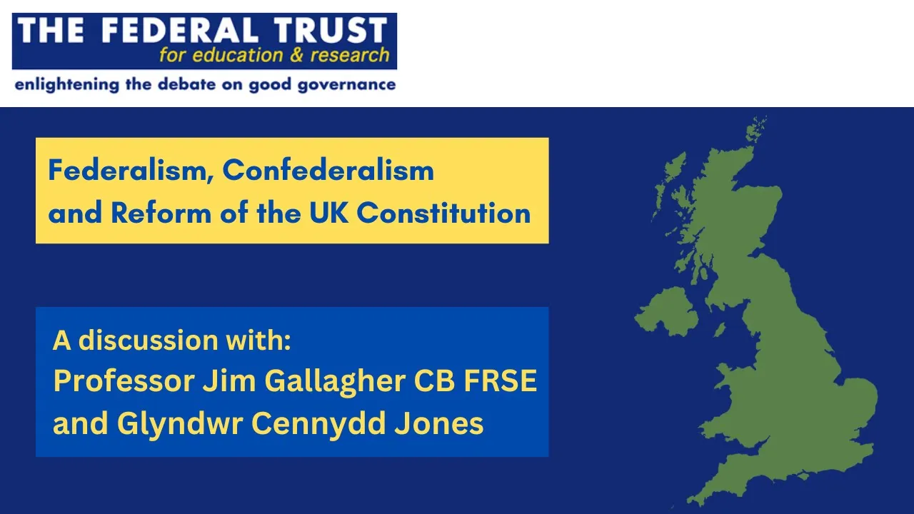 Federalism, Confederalism and Reform of the UK Constitution