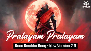 pralayam pralayam rana kumbha song new version 2 0