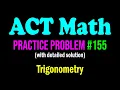 ACT Math Practice Problem - Another Interesting Problem From Trigonometry ACT Math