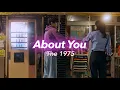 Lagu About You - The 1975