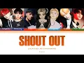 Download Lagu 엔하이픈(ENHYPEN) - Shout Out Lyrics [Han/Rom/Eng]