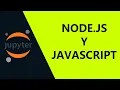 Como ejecutar JavaScript y Node JS en Jupyter Notebook