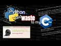 Python laid waste to my C
