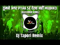 Download Lagu Tumne Agar Pyar Se Dekha Nahi Mujhko || Madhuri Dikshit || DJ Tapori Remix || Dj MHT PRODUCTion