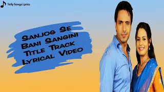title track sanjog se bani sangini lyrical video zee tv