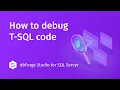 SQL Debugger in the dbForge Studio for SQL Server