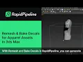 RapidPipeline for 3DS Max - Remesh and Bake Decals