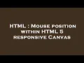 HTML Mouse position within HTML 5 responsive Canvas