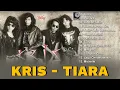 Download Lagu Kris - Tiara (Full Album Kompilasi)