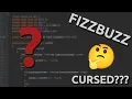 I Wrote The Most CURSED FizzBuzz Code