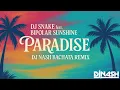 Lagu DJ Snake feat. Bipolar Sunshine - Paradise [Dj NaSh Bachata Remix]