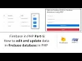 Firebase in PHP Part-5 How to edit and update data in firebase in PHP