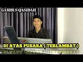 Download Lagu DI ATAS PUSARA ( TERLAMBAT) LAGU GAMBUS QASIDAH