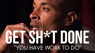 GET UP AND GET SH*T DONE. KEEP GOING - David Goggins Motivational Speech