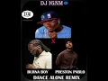 Download Lagu DJ_IGNM X PRESTON_PABLO X BURNA_BOY__--__ DANCE ALONE MASHUP REMIX (official visualizer)