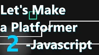 Let s make a Platformer in JavaScript 2 - Player and Keyboard